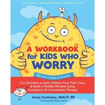 A Workbook for Kids Who Worry