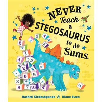 Never Teach a Stegosaurus to Do Sums