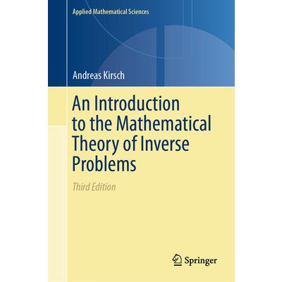 An Introduction to the Mathematical Theory of Inverse Problems