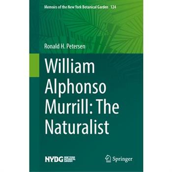 William Alphonso Murrill: The Naturalist