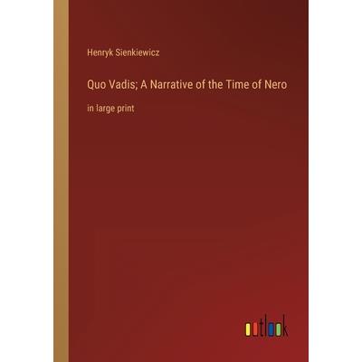 Quo Vadis; A Narrative of the Time of Nero