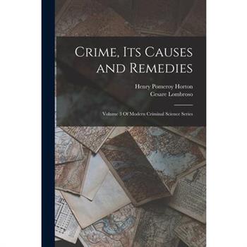 Crime, Its Causes and Remedies