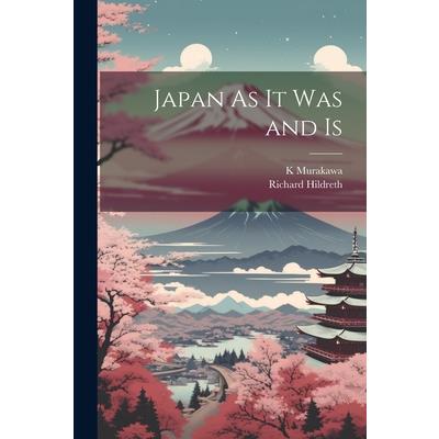 Japan As It Was and Is