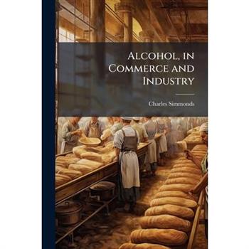 Alcohol, in Commerce and Industry