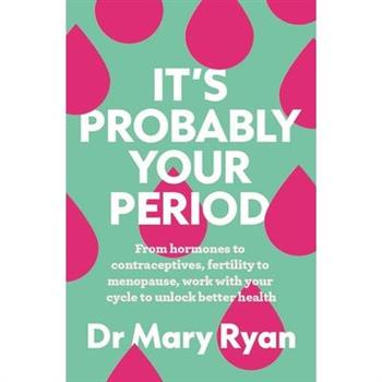 It's Probably Your Period