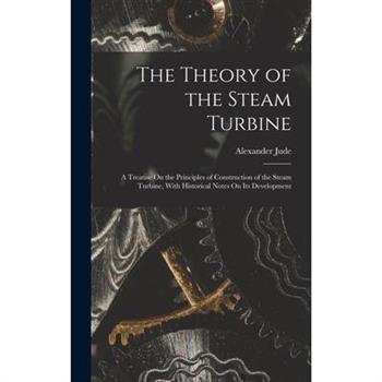 The Theory of the Steam Turbine