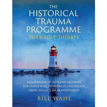 The Historical Trauma Programme - For Group Therapy