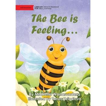 The Bee is Feeling...