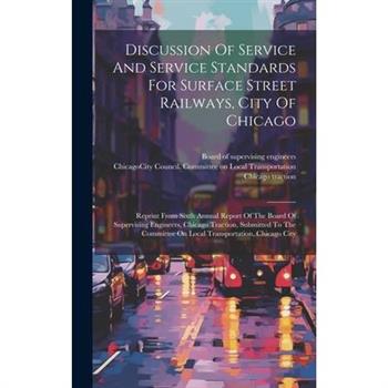Discussion Of Service And Service Standards For Surface Street Railways, City Of Chicago