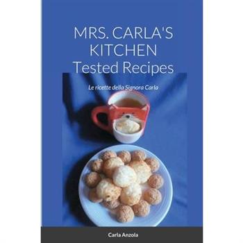 MRS. CARLA’S KITCHEN - TESTED RECIPES - Le ricette della Signora Carla