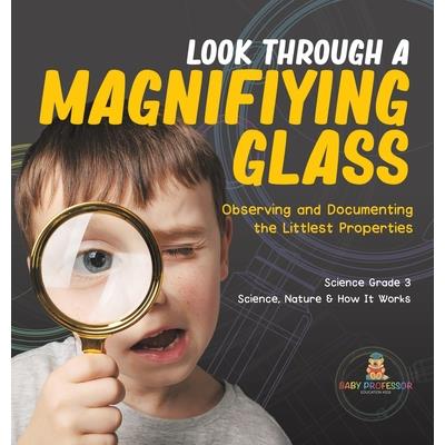 Look Through a Magnifiying Glass