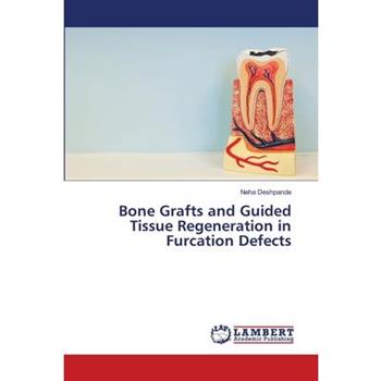 Bone Grafts and Guided Tissue Regeneration in Furcation Defects