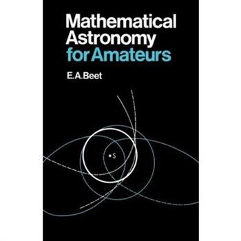 Mathematical Astronomy for Amateurs