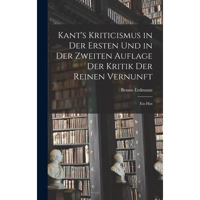 Kant’s Kriticismus in der Ersten und in der Zweiten Auflage der Kritik der Reinen Vernunft