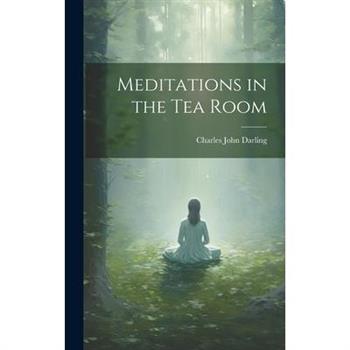 Meditations in the Tea Room