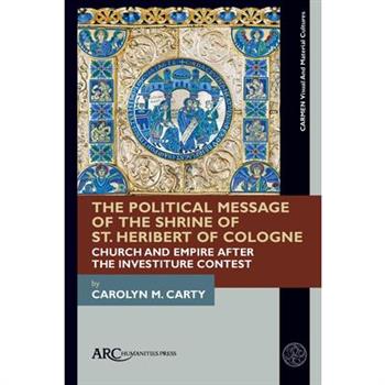 The Political Message of the Shrine of St. Heribert of Cologne