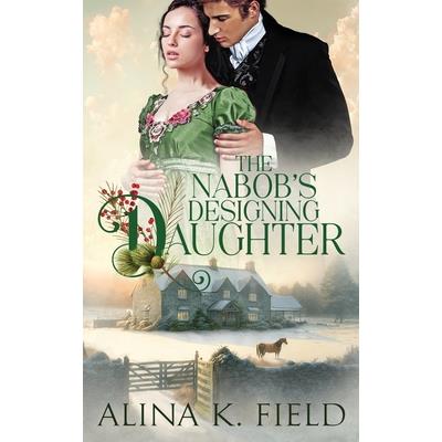 The Nabob’s Designing Daughter