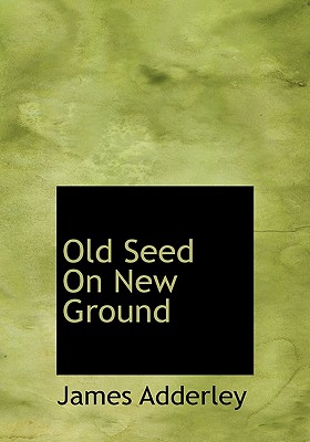 Old Seed on New Ground