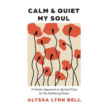 Calm and Quiet My Soul