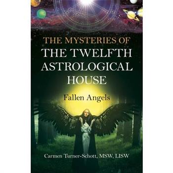 The Mysteries of the Twelfth Astrological House: Fallen Angels