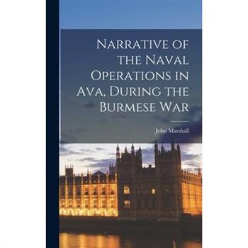 Narrative of the Naval Operations in Ava, During the Burmese War