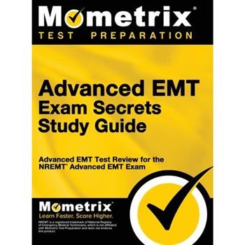Advanced EMT Exam Secrets Study Guide