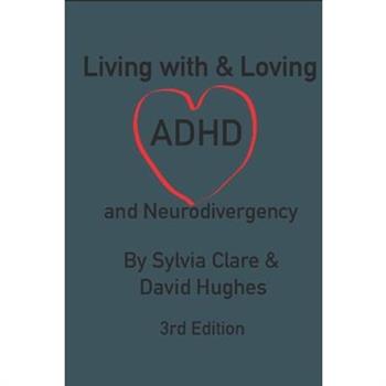 Living With and Loving ADHD and Neurodivergency