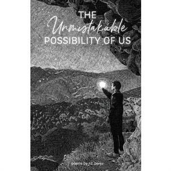 The Unmistakable Possibility of Us