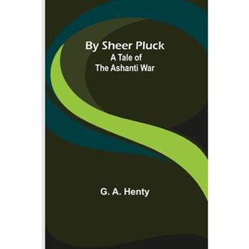 By Sheer Pluck