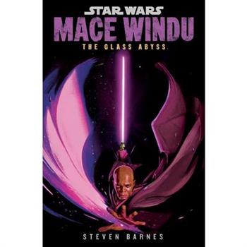 Star Wars: Mace Windu: The Glass Abyss