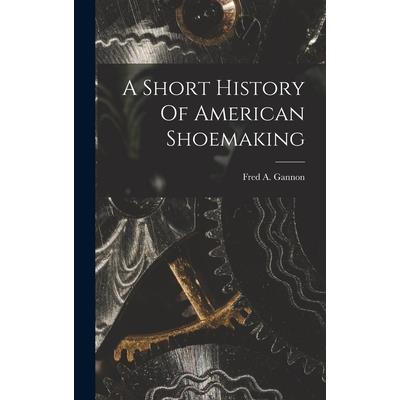A Short History Of American Shoemaking