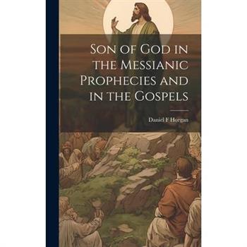 Son of God in the Messianic Prophecies and in the Gospels