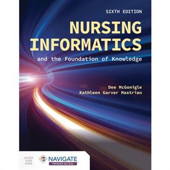 Nursing Informatics and the Foundation of Knowledge