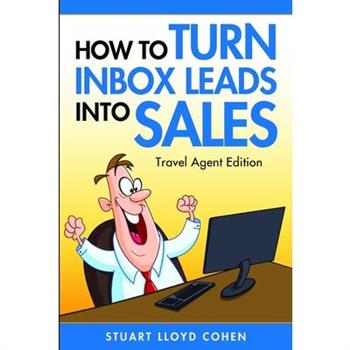 How to Turn Inbox Leads into Sales - Travel Agent Edition