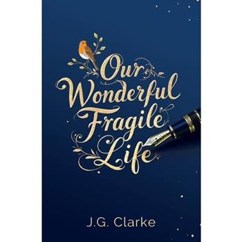 Our Wonderful Fragile Life