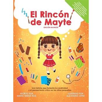 El Rinc籀n de Mayte (Edici籀n Biling羹e/ Bilingual edition).
