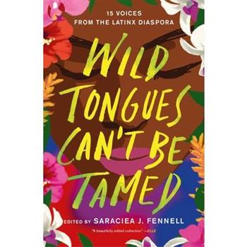 Wild Tongues Can’t Be Tamed