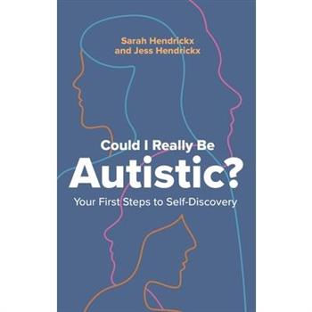 Could I Really Be Autistic?