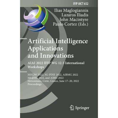 Artificial Intelligence Applications and Innovations. Aiai 2022 Ifip Wg 12.5 International Workshops