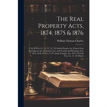 The Real Property Acts, 1874, 1875 & 1876