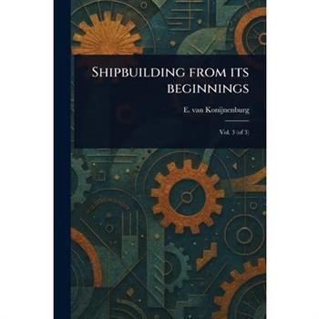 Shipbuilding From Its Beginnings