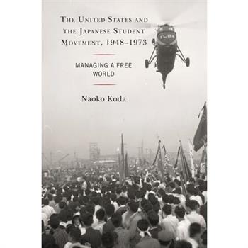 The United States and the Japanese Student Movement, 1948-1973