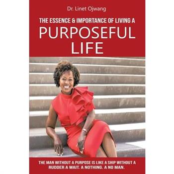 The Essence & Importance of Living A Purposeful Life