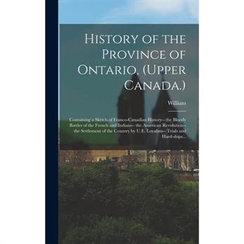 History of the Province of Ontario, (Upper Canada.)
