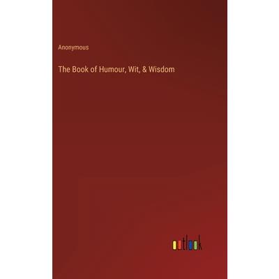 The Book of Humour, Wit, & Wisdom