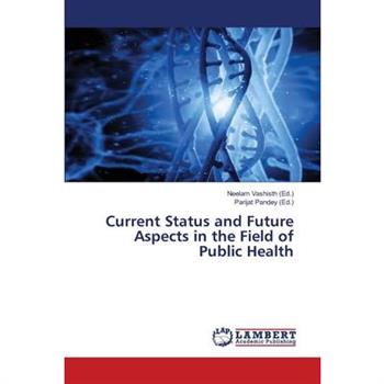 Current Status and Future Aspects in the Field of Public Health