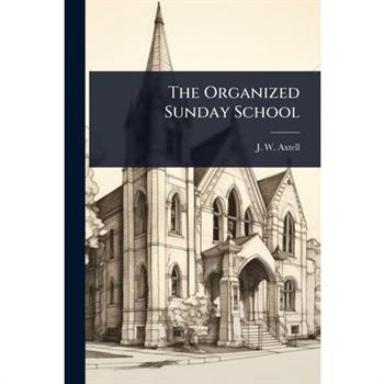 The Organized Sunday School
