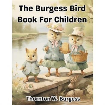 The Burgess Bird Book For Children