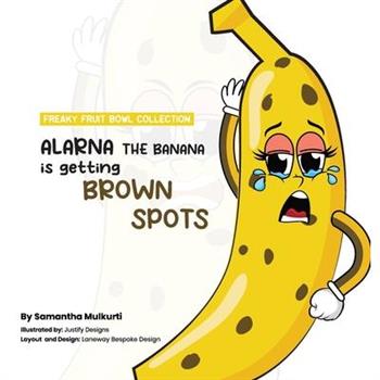 Alarna the banana is getting brown spots