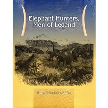 Elephant Hunters Men of Legend